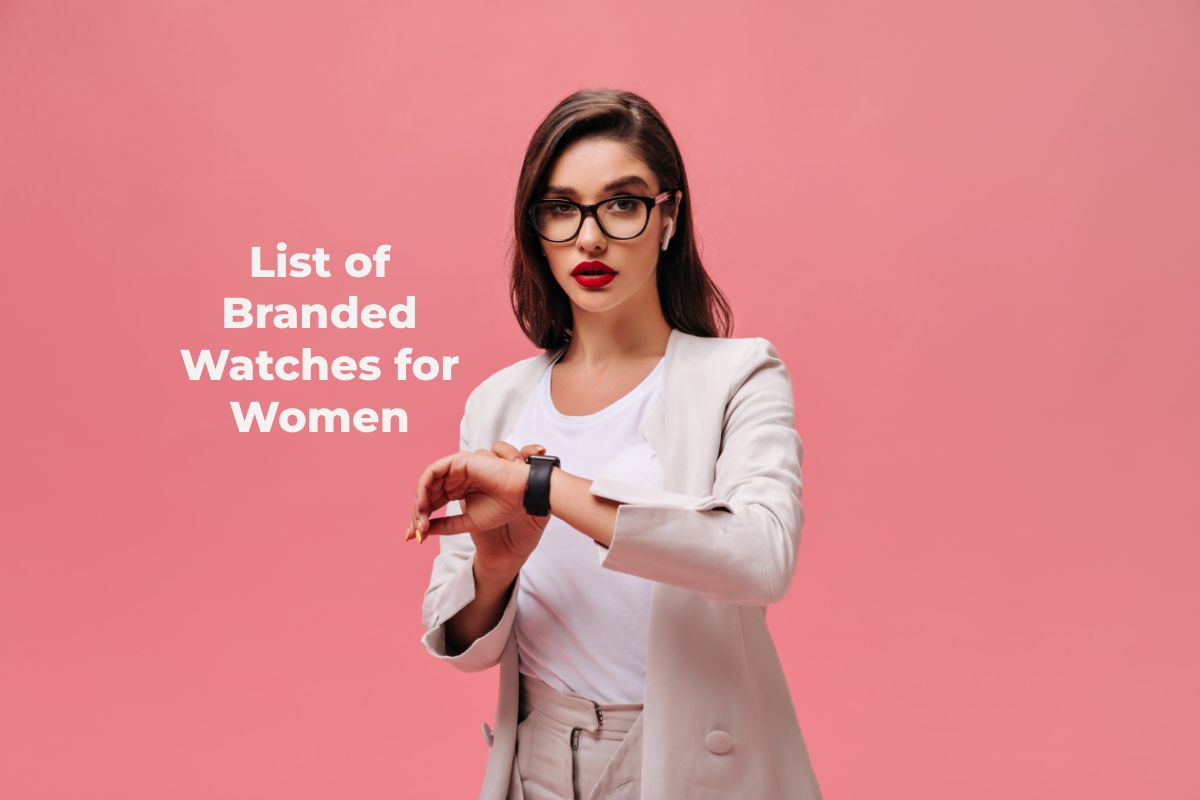 List of Branded Watches for Women